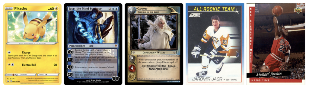 Pokémon, Magic The Gathering, LOTR, Ice Hockey and Basketball cards.