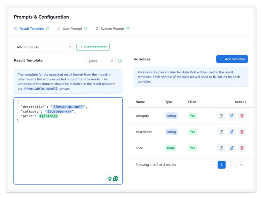 You can configure how the results should look and the variables that behave as placeholders for your data.